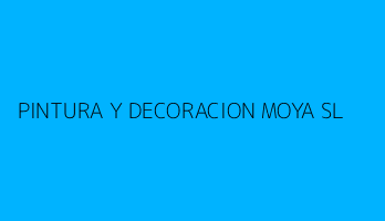 PINTURA Y DECORACION MOYA SL